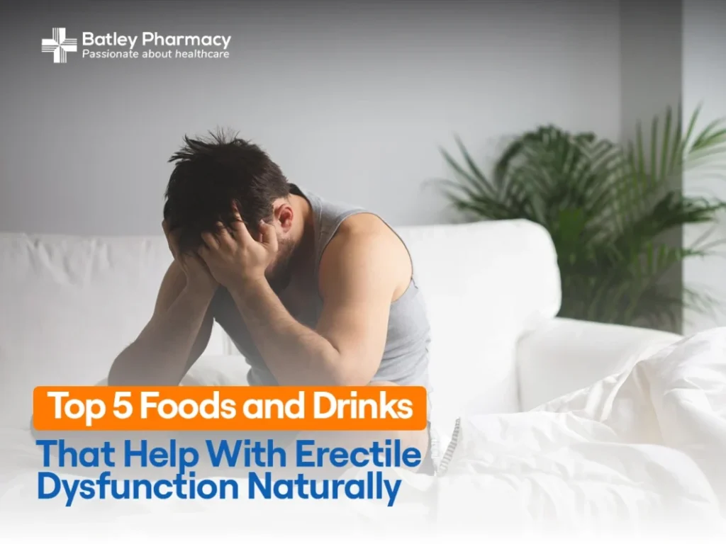 Top 5 Foods and Drinks That Help With Erectile Dysfunction Naturally